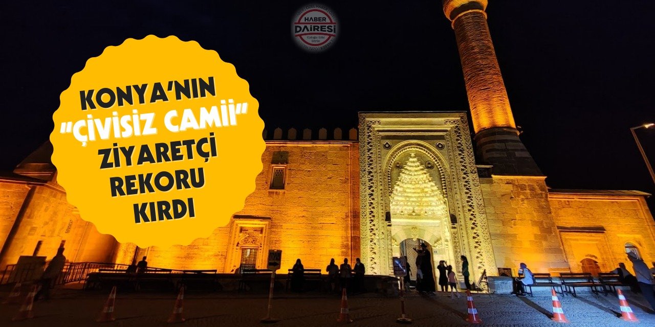Konya’nın “Çivisiz Camii” ziyaretçi rekoru kırdı
