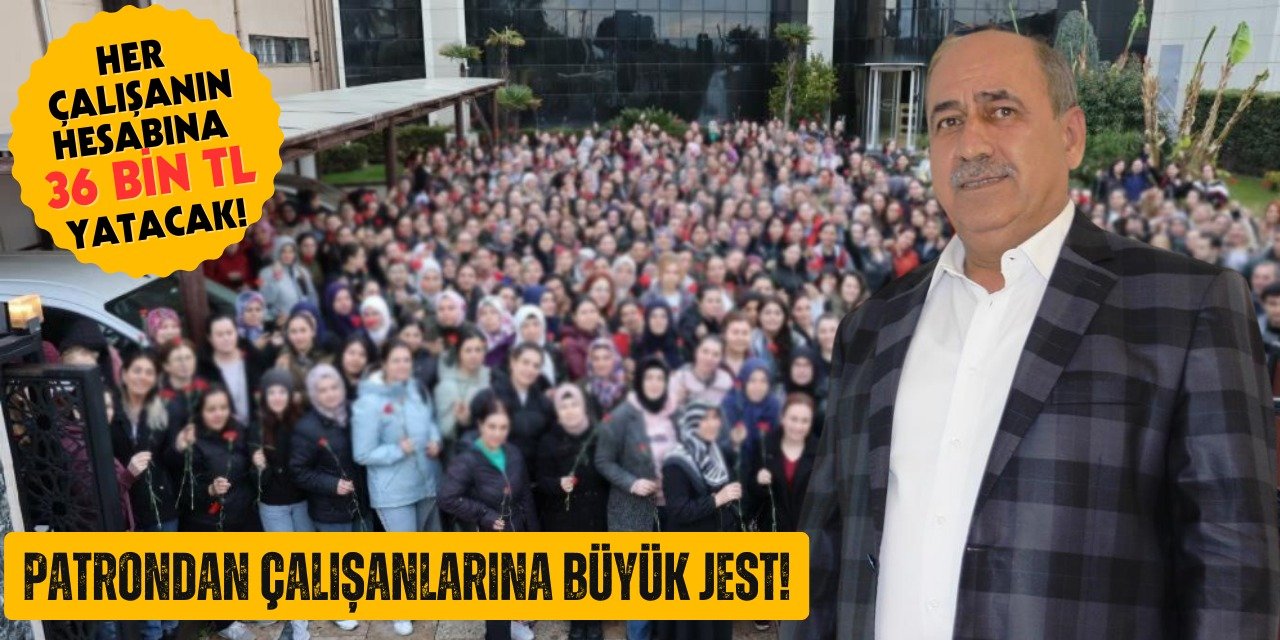 Patrondan çalışanlarına büyük jest: Her çalışana 36 bin TL