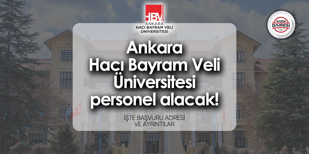 Ankara Hacı Bayram Veli Üniversitesi personel alımı 2024