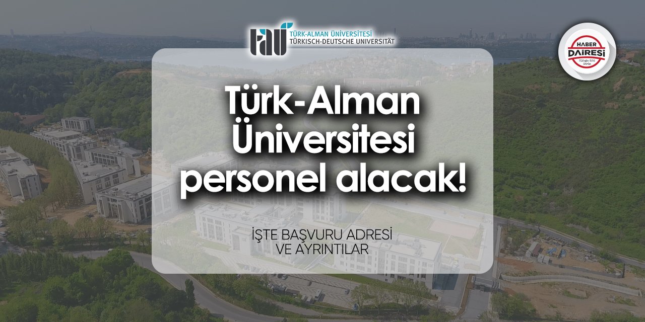 Türk-Alman Üniversitesi personel alımı 2024