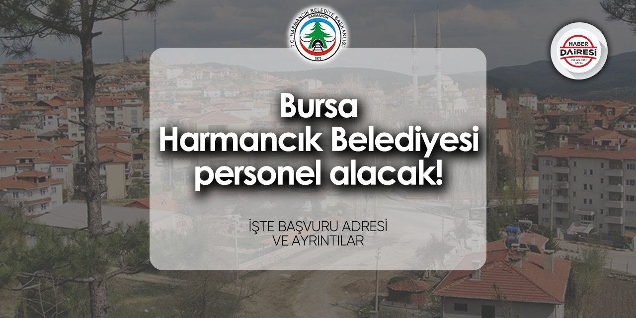 Bursa Harmancık Belediyesi personel alımı 2024