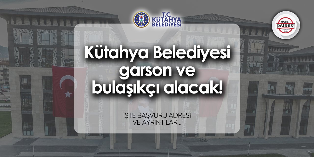 Kütahya Belediyesi iş başvuru formu 2024 TIKLA BAŞVUR