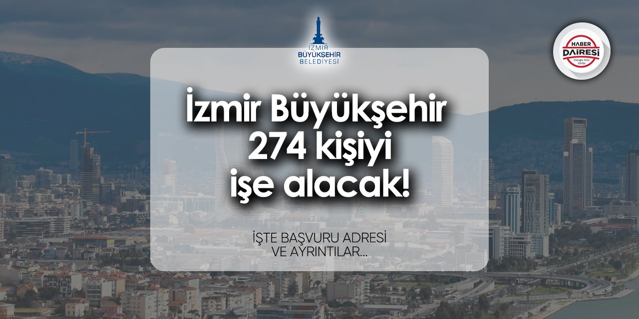 İzmir Büyükşehir Belediyesi 274 personel alımı 2024