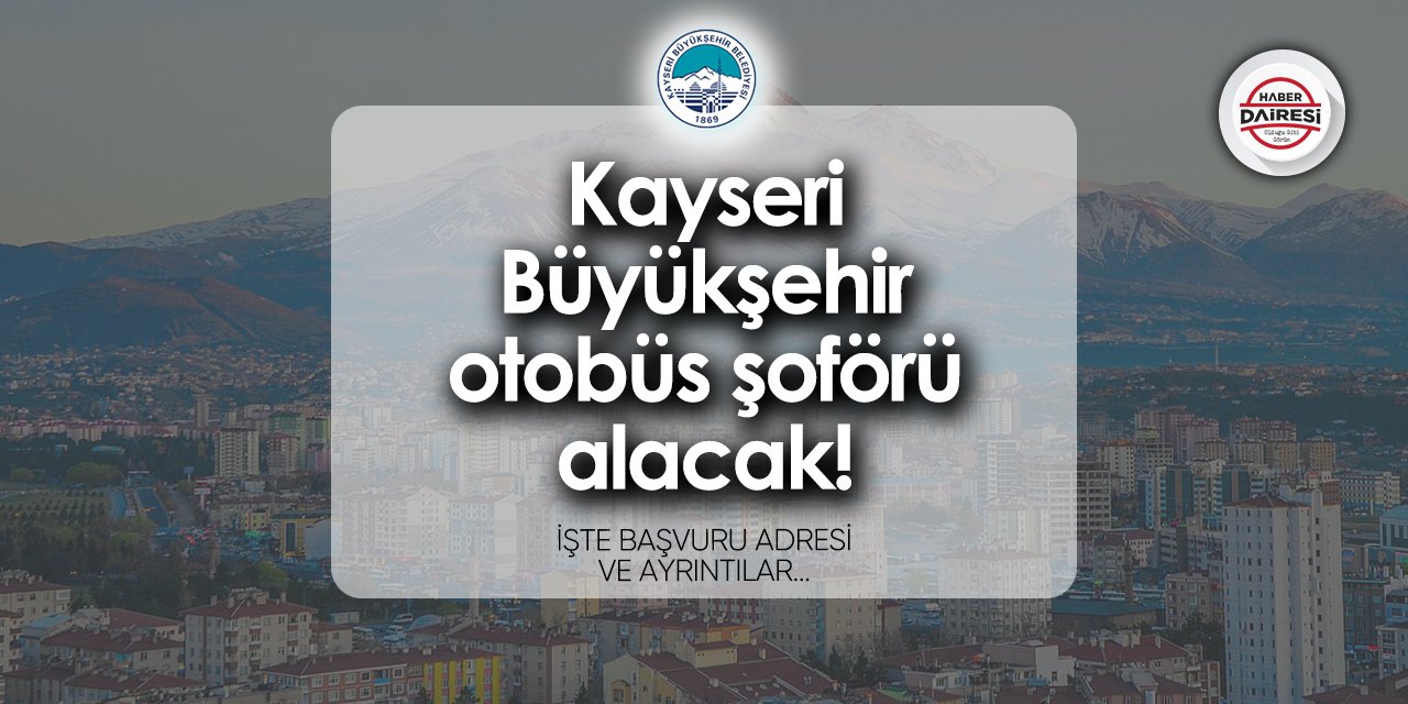 Kayseri Büyükşehir Belediyesi işçi alımı 2024