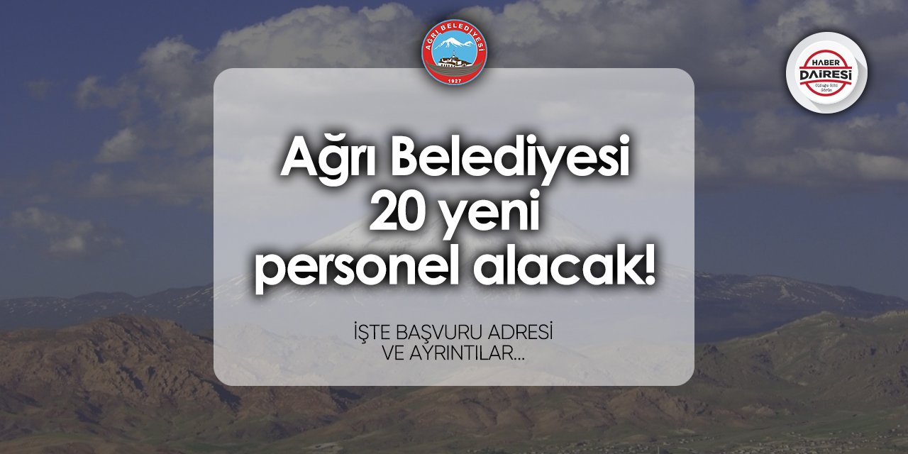 Ağrı Belediyesi işçi alımı 2024