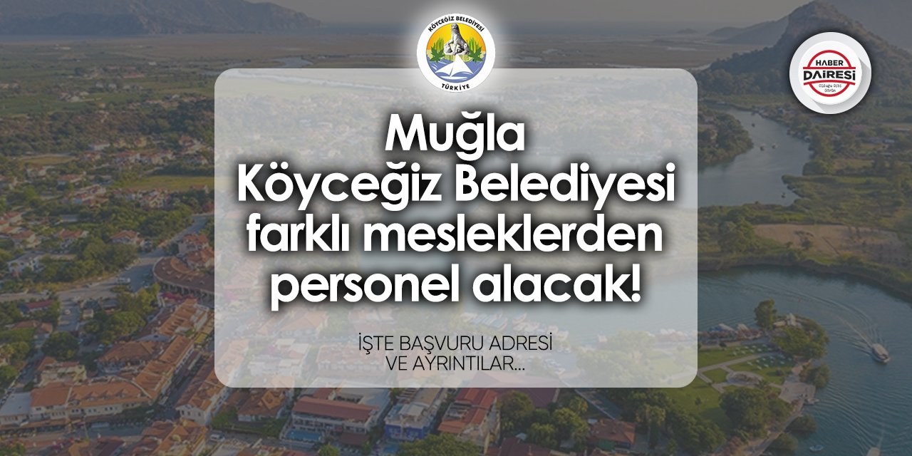 Köyceğiz Belediyesi personel alımı 2024 başvuru