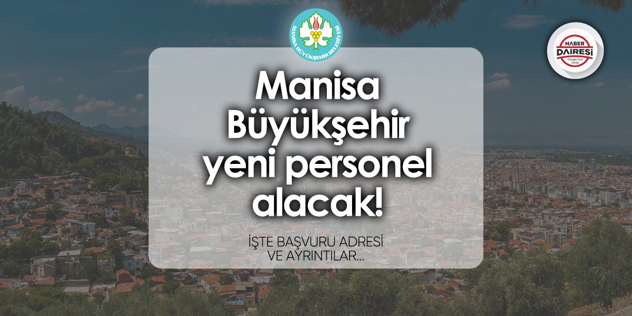 Manisa Büyükşehir personel alımı 2024 başvuru