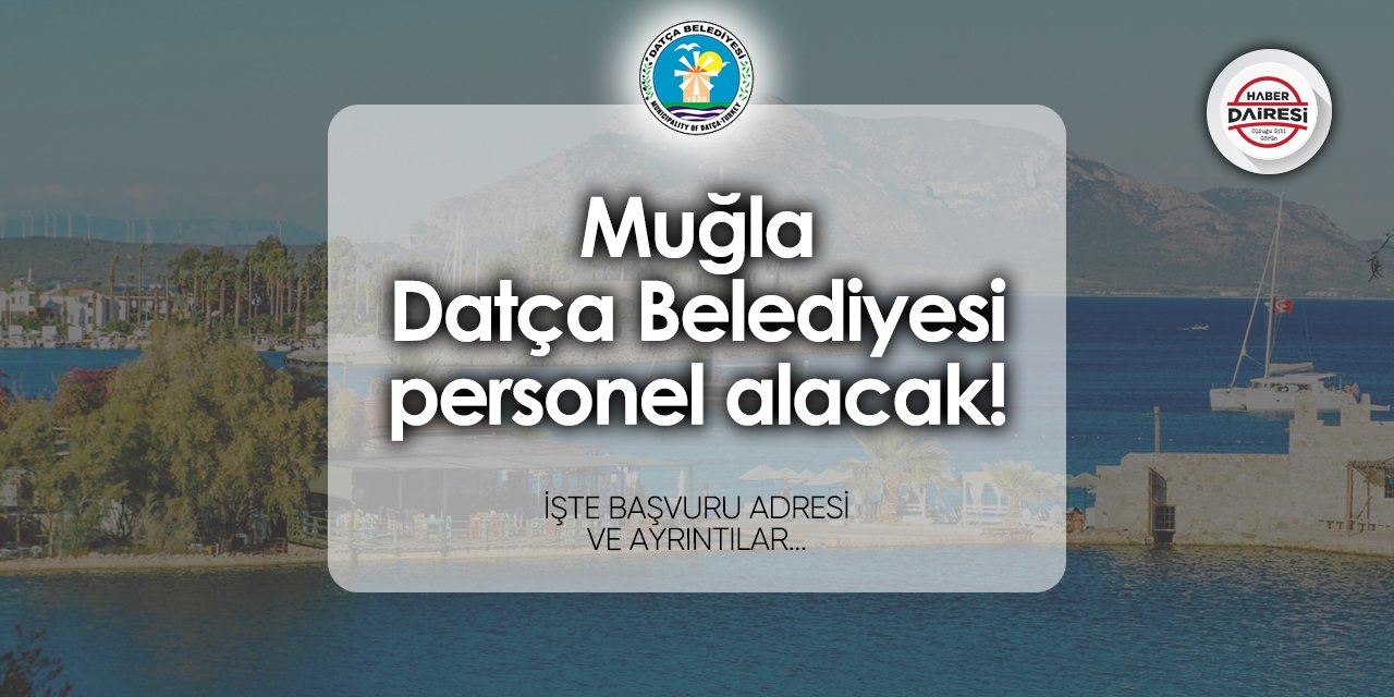 Datça Belediyesi iş ilanları 2024