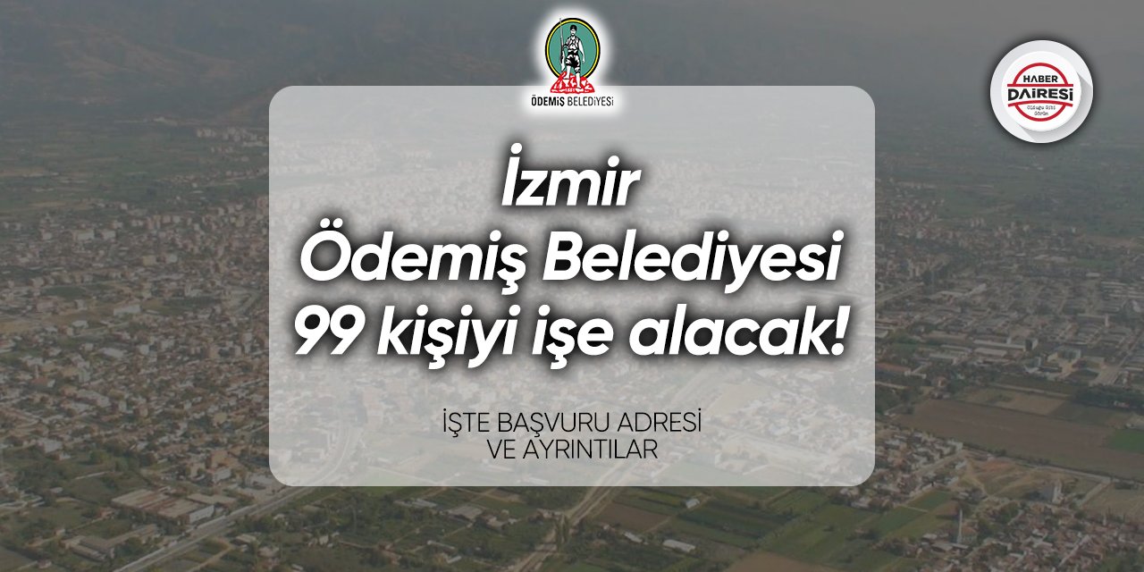 Ödemiş Belediyesi 99 personel alımı 2024