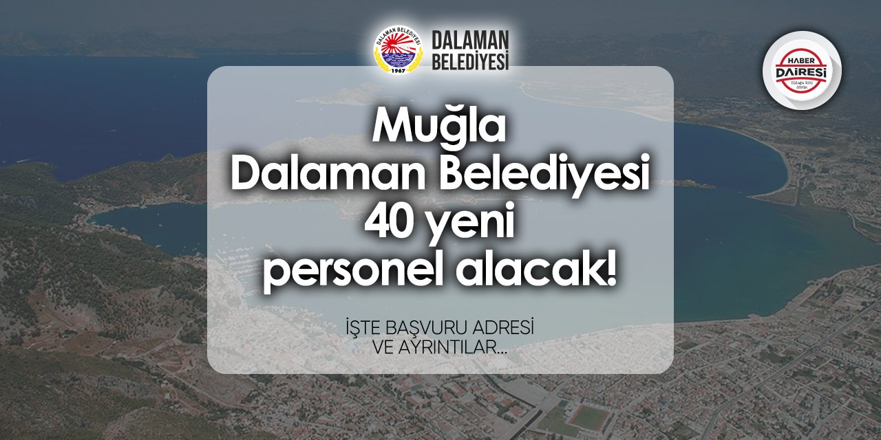 Dalaman Belediyesi işçi alımı 2024