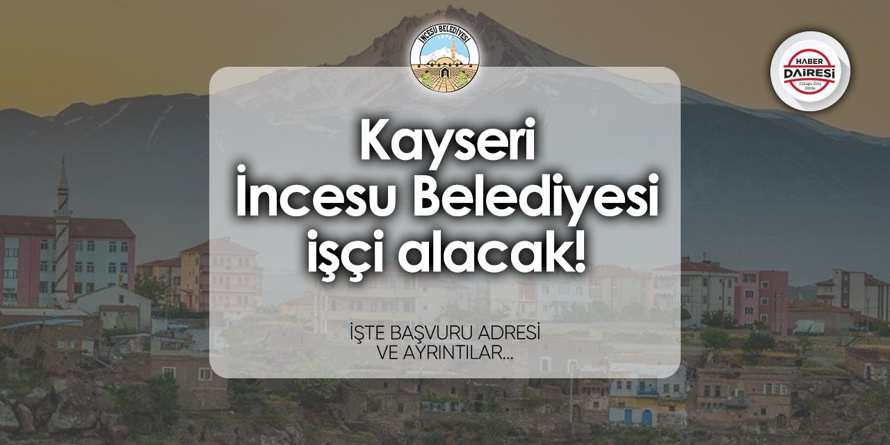 İncesu Belediyesi personel alımı 2024 iş ilanları