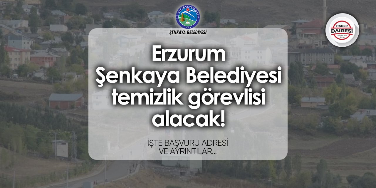 Erzurum Şenkaya Belediyesi personel alımı 2024