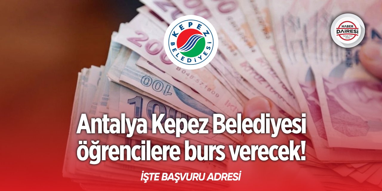 Kepez Belediyesi burs başvurusu 2024 İşte başvuru adresi