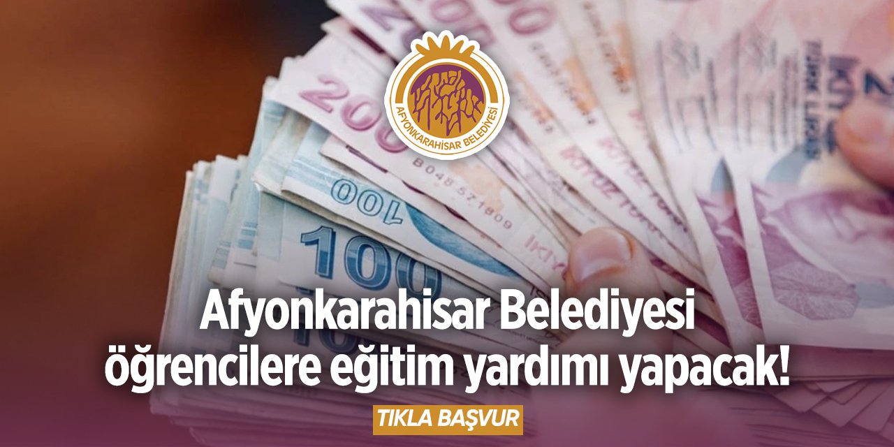 Afyonkarahisar Belediyesi burs başvurusu 2024 TIKLA BAŞVUR