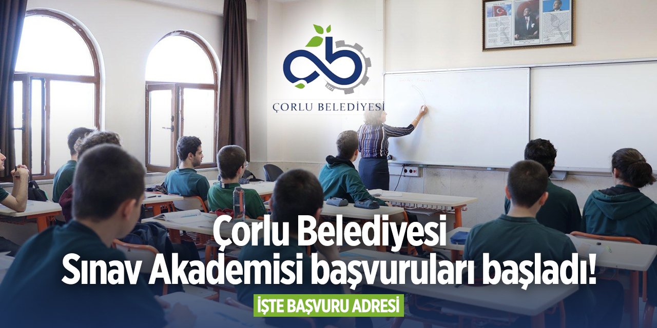 Çorlu Belediyesi Sınav Akademisi başvurusu 2024