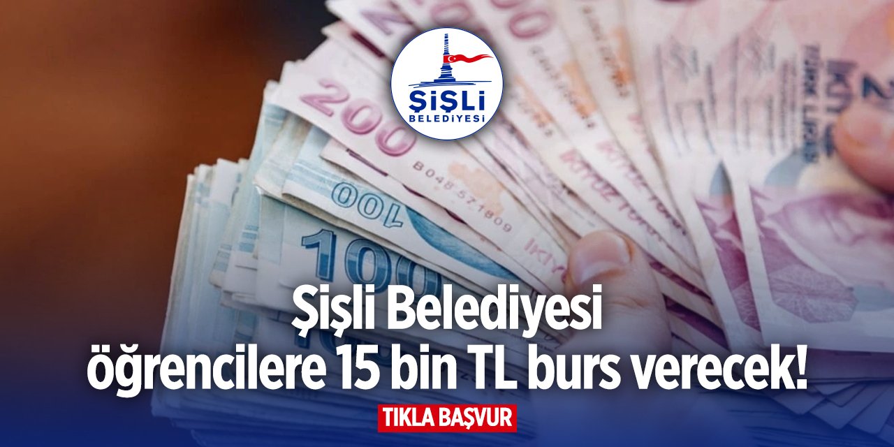 Şişli Belediyesi burs başvurusu 2024 TIKLA BAŞVUR