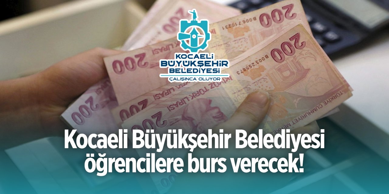 Kocaeli Büyükşehir Belediyesi burs başvurusu 2024