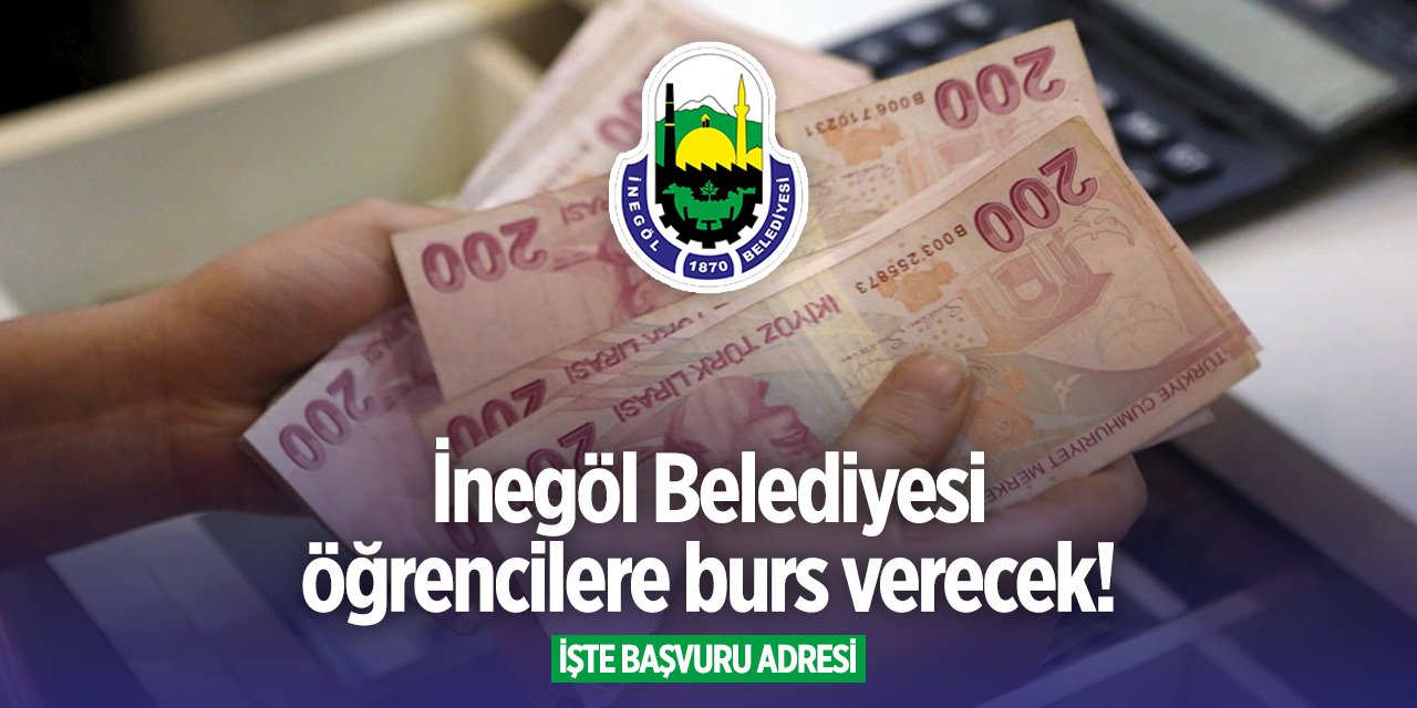 İnegöl Belediyesi burs başvurusu 2024