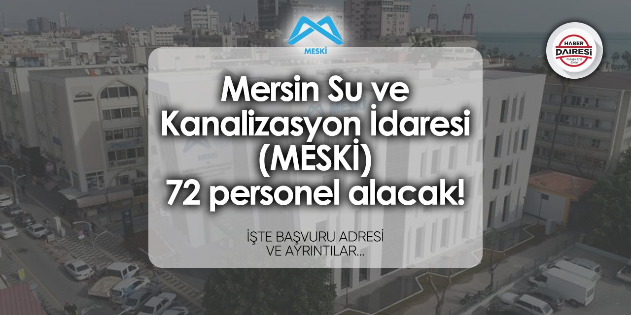 Mersin Su ve Kanalizasyon İdaresi (MESKİ) personel alımı 2024