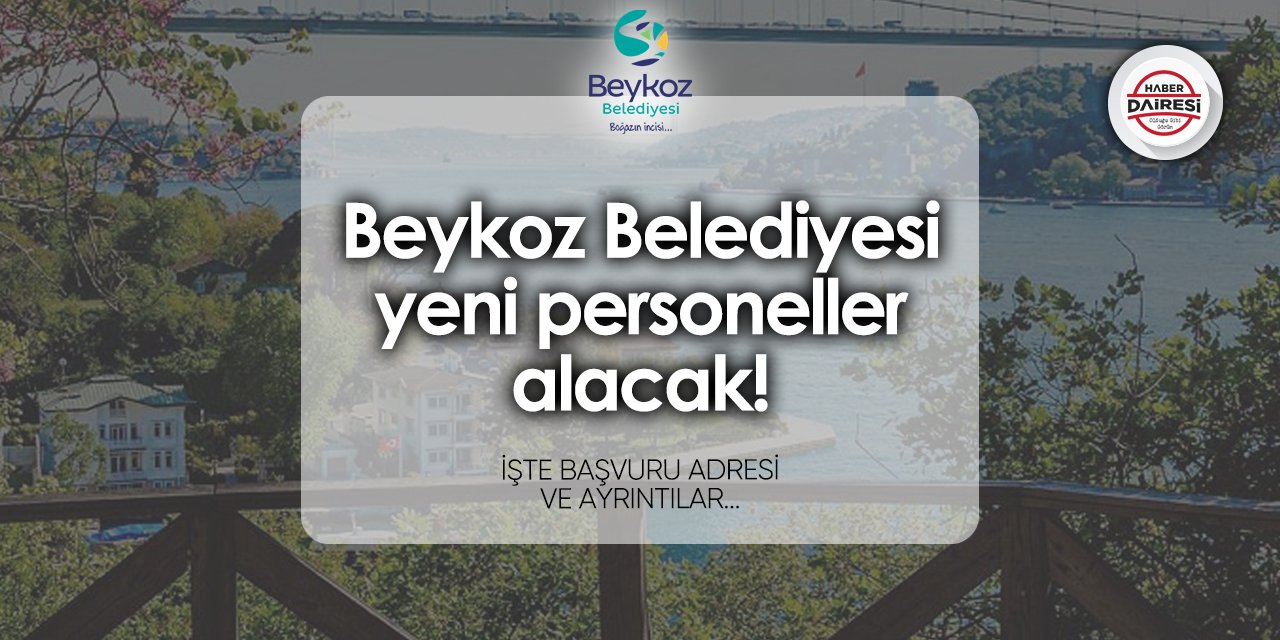 Beykoz Belediyesi personel alımı yapacak! 2024