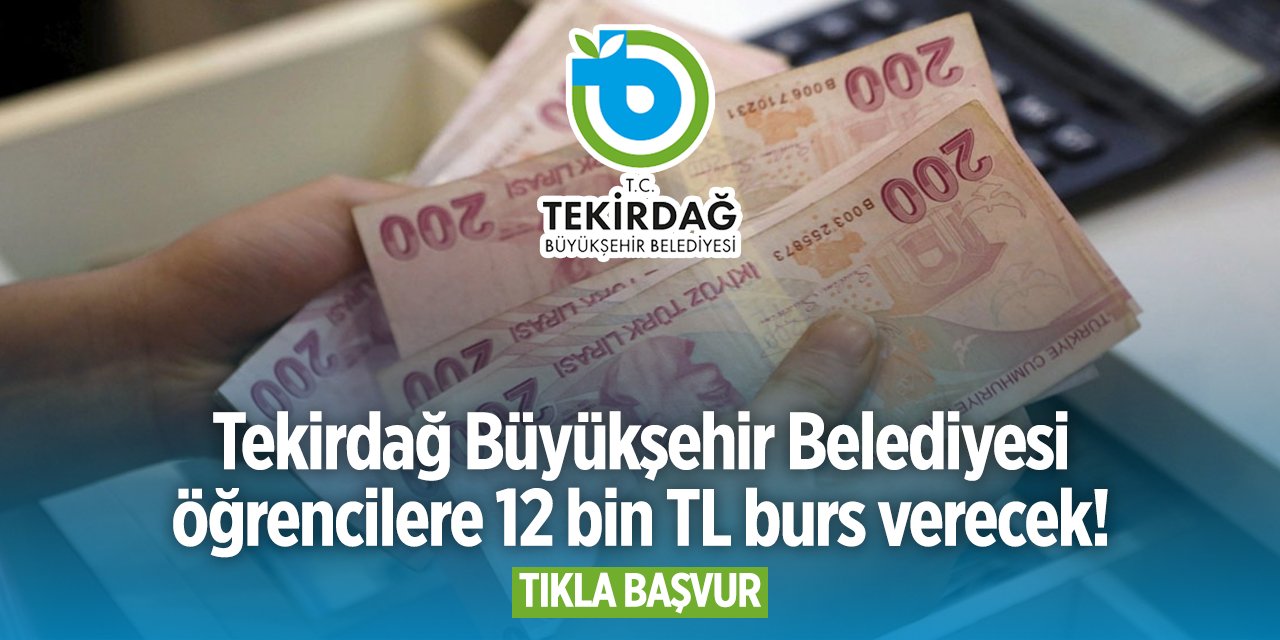 Tekirdağ Büyükşehir Belediyesi burs başvurusu 2024 TIKLA BAŞVUR