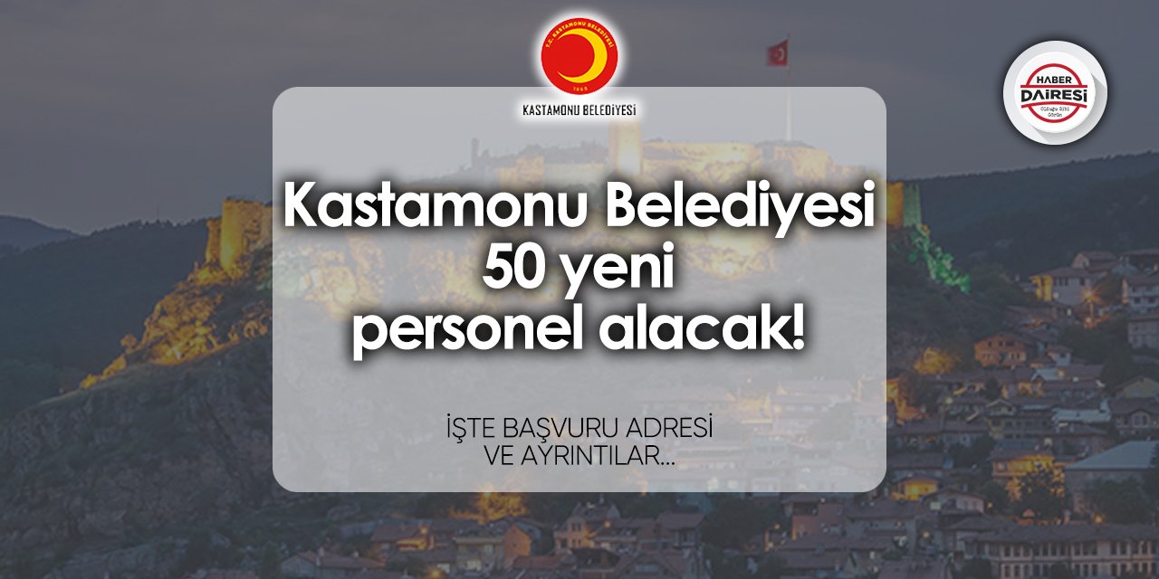 Kastamonu Belediyesi personel alımı 2024