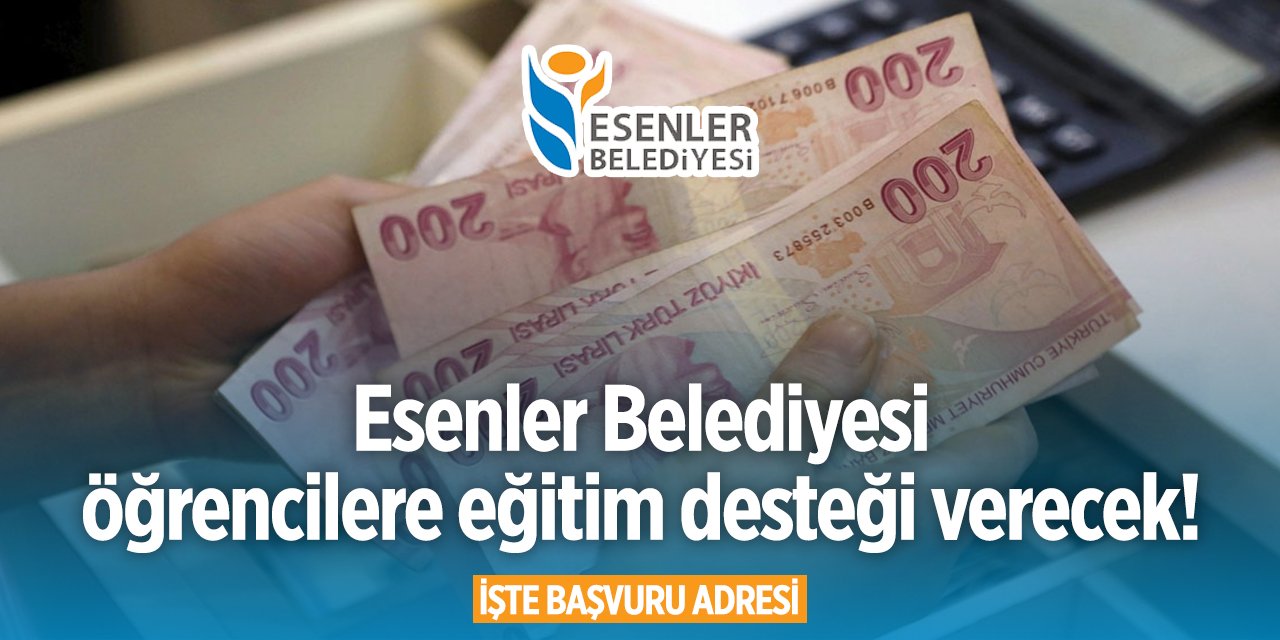 Esenler Belediyesi burs başvurusu 2024