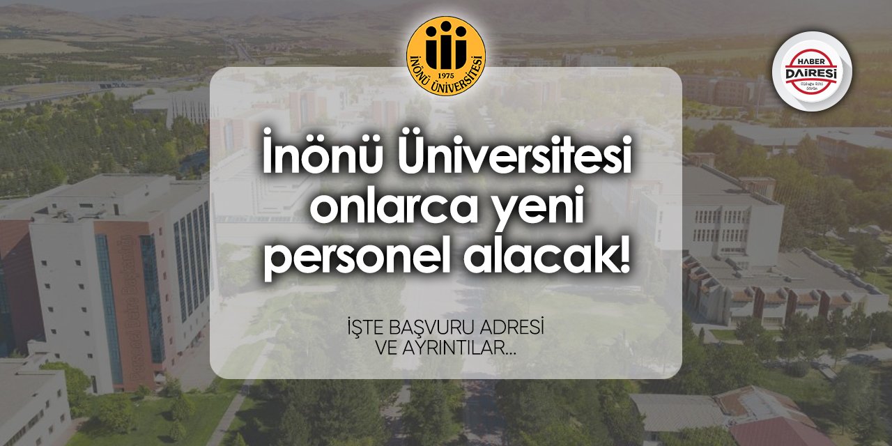 İnönü Üniversitesi personel alımı 2024