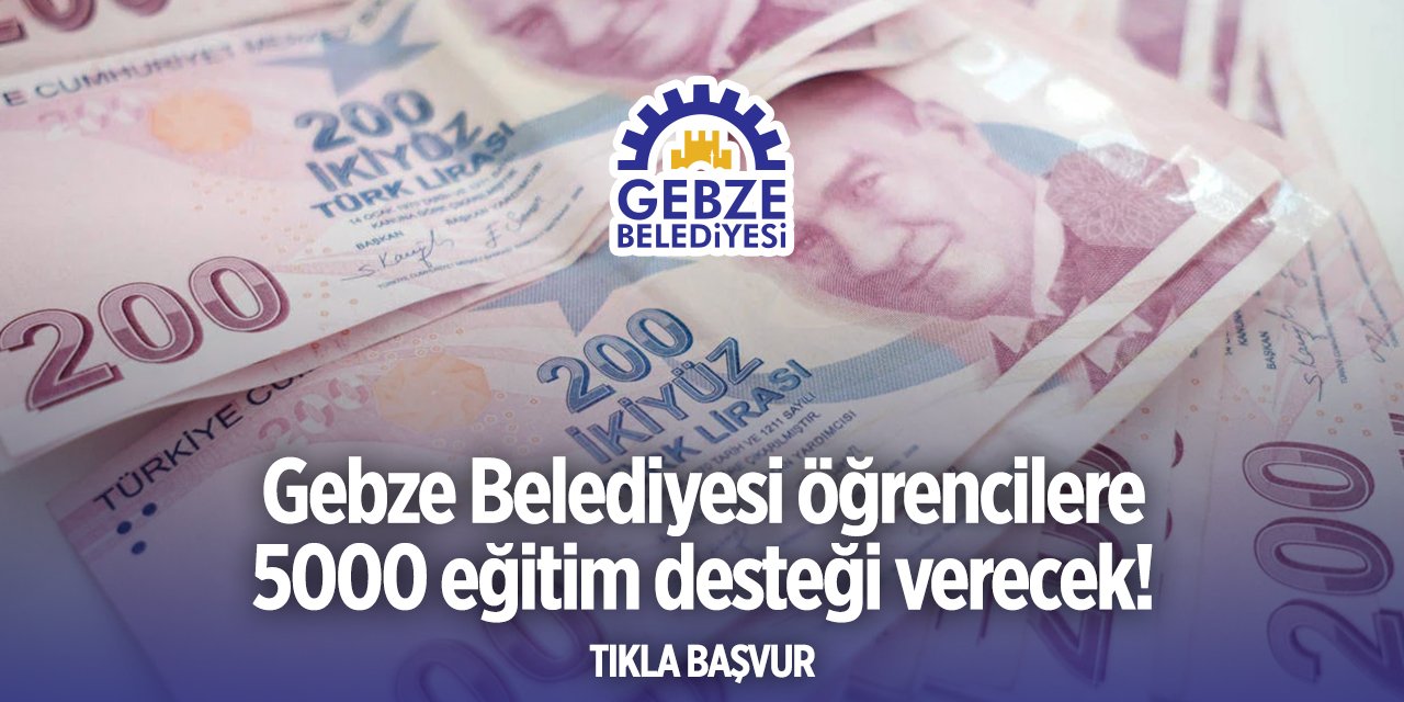 Gebze Belediyesi burs başvurusu 2024 TIKLA BAŞVUR