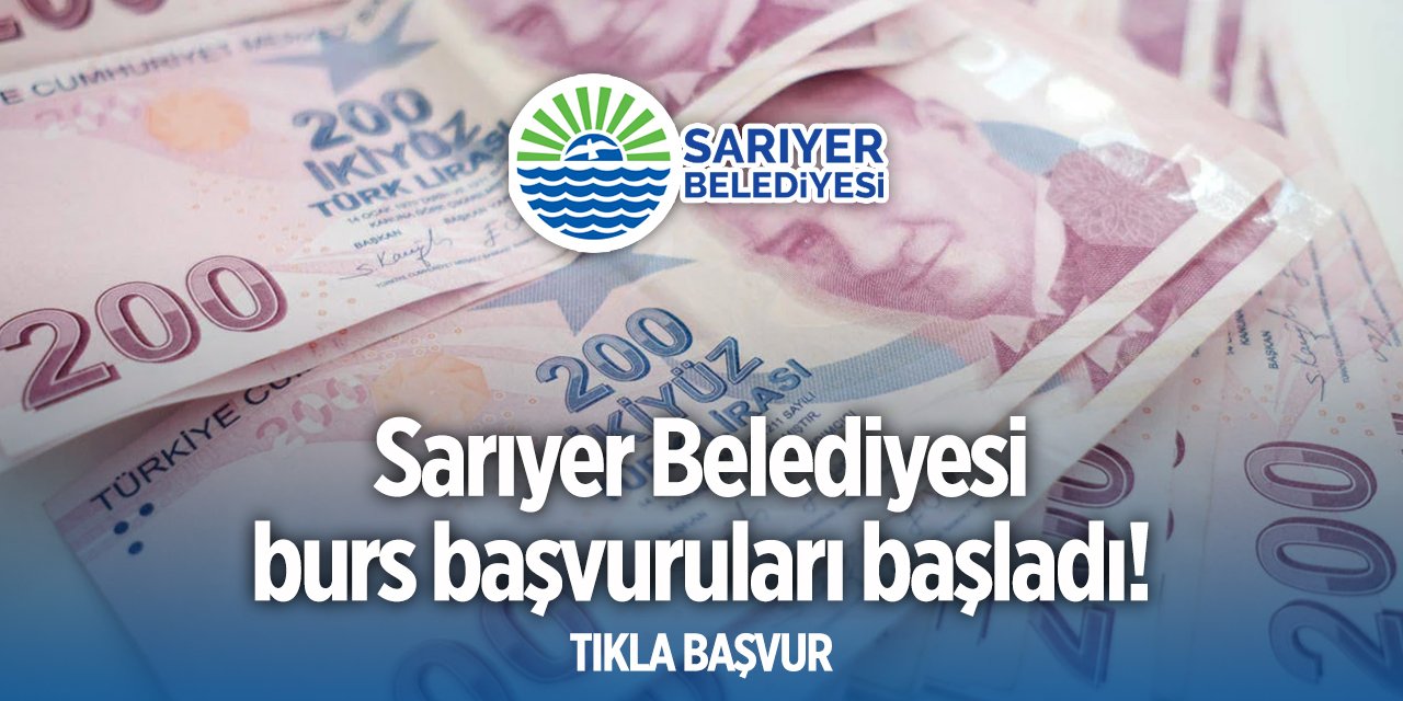 Sarıyer Belediyesi burs başvurusu 2024