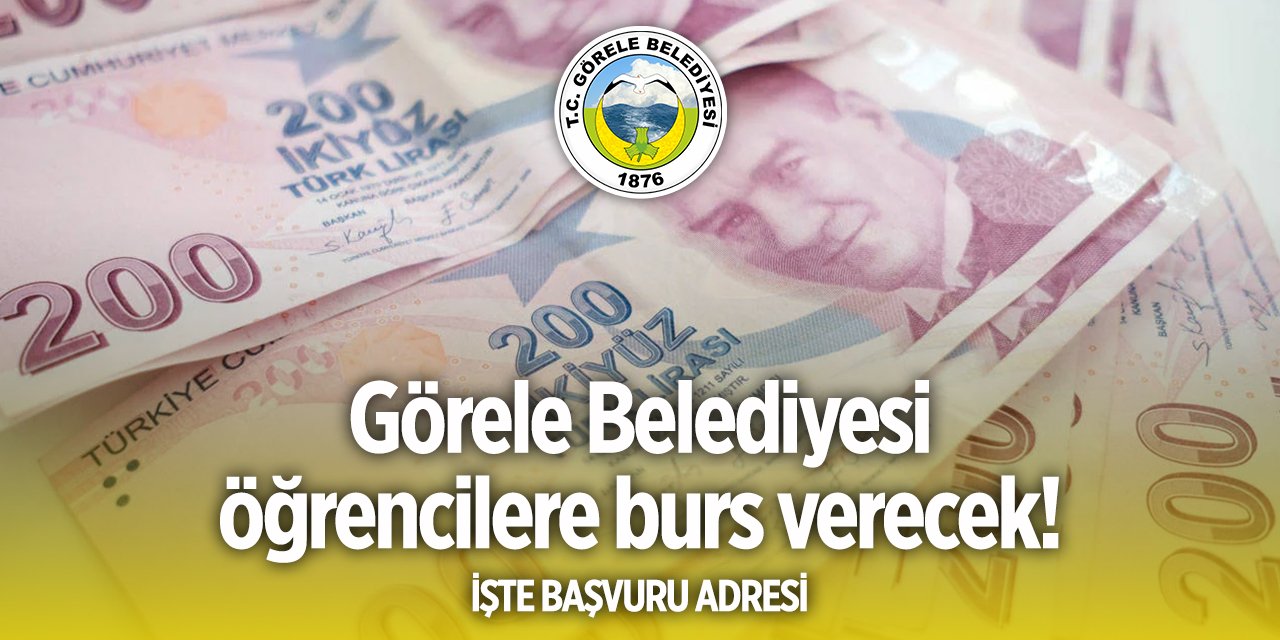 Görele Belediyesi burs başvurusu 2024