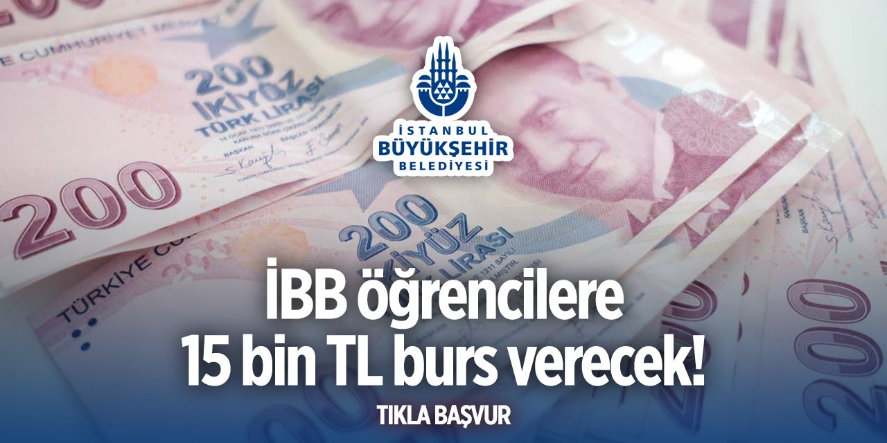 İBB burs başvurusu 2024 | İBB İstanbul Senin 15 bin TL burs başvurusu