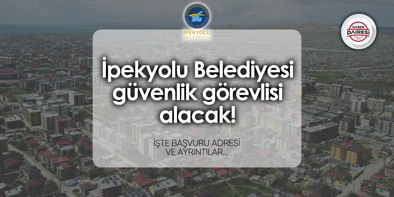 İpekyolu Belediyesi personel alımı 2024