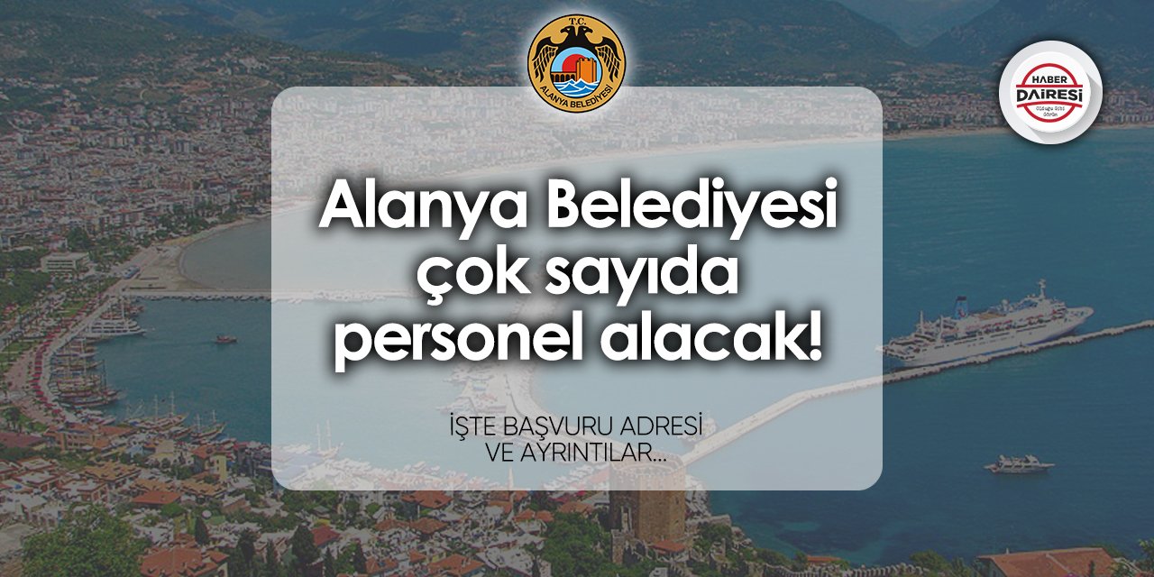 Alanya Belediyesi personel alımı 2024