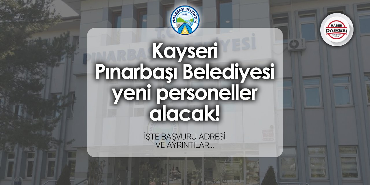 Pınarbaşı Belediyesi işçi alımı 2024