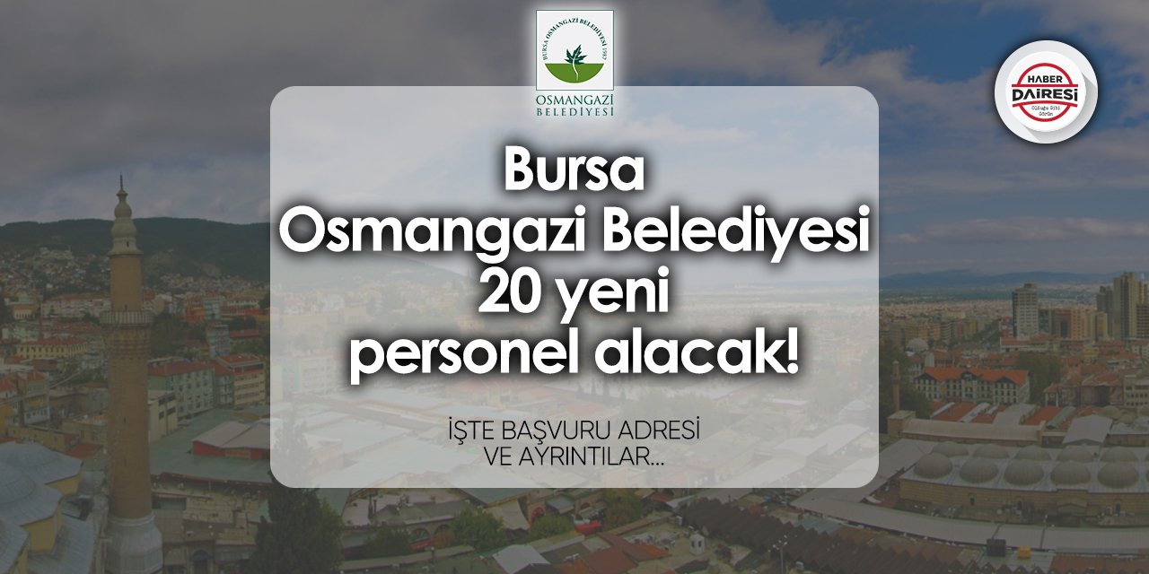 Osmangazi Belediyesi 20 personel alımı 2024