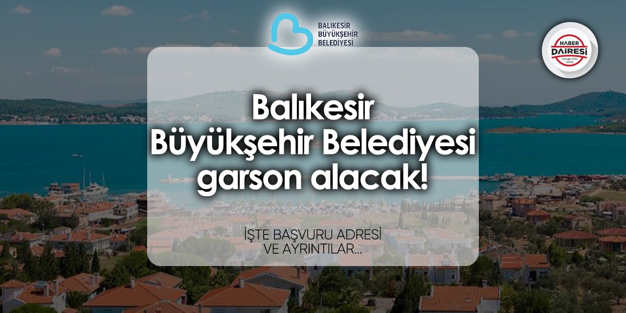 Balıkesir Büyükşehir Belediyesi personel alımı yapacak! 2024