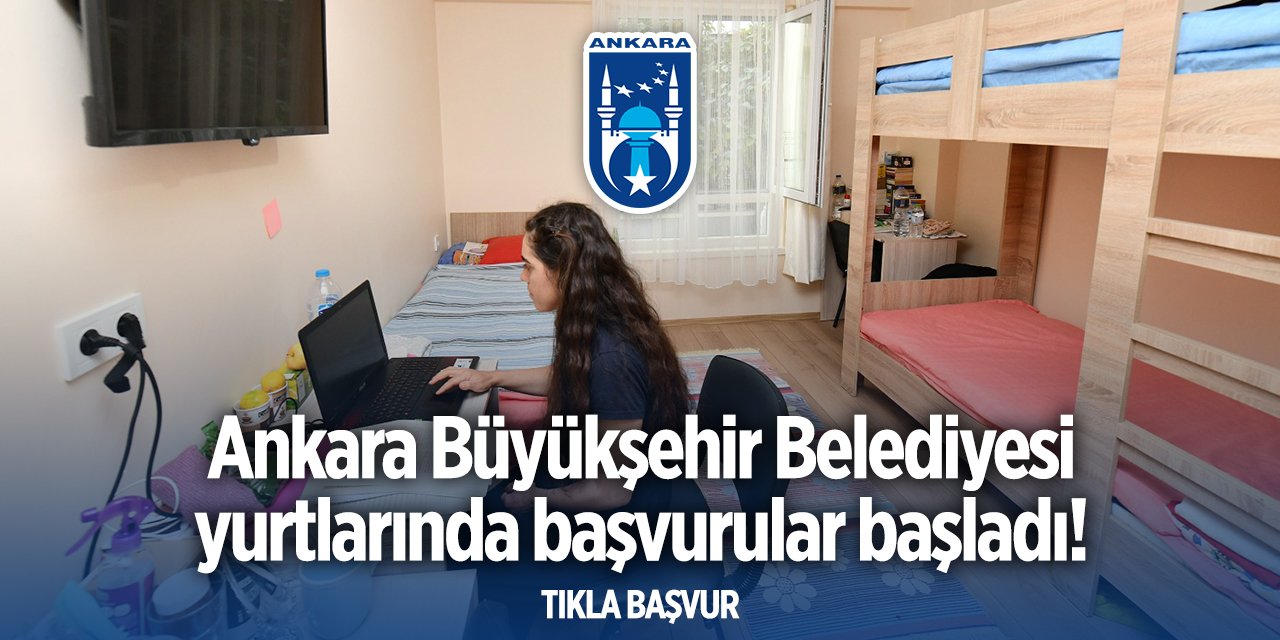 Ankara Büyükşehir Belediyesi yurt başvurusu 2024