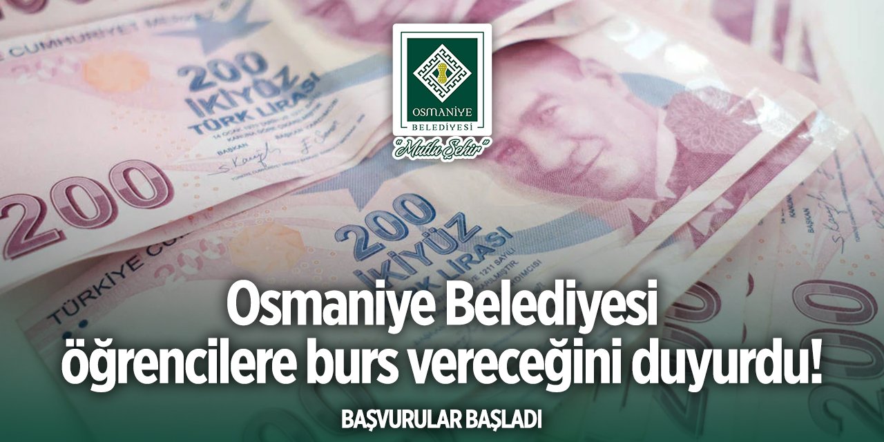 Osmaniye Belediyesi burs başvurusu 2024