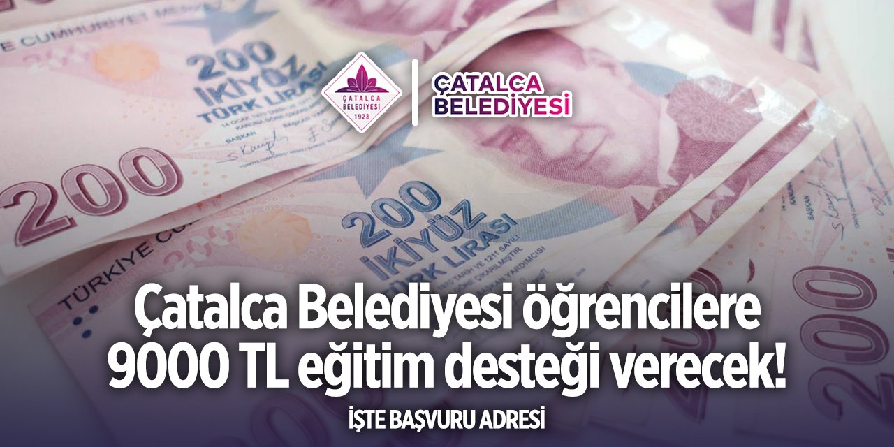 Çatalca Belediyesi burs başvurusu 2024