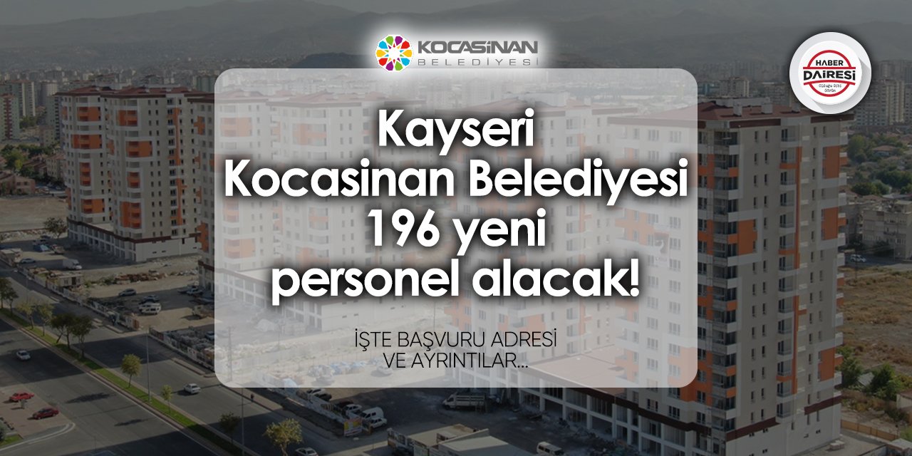 Kocasinan Belediyesi 196 personel alımı 2024 TIKLA BAŞVUR