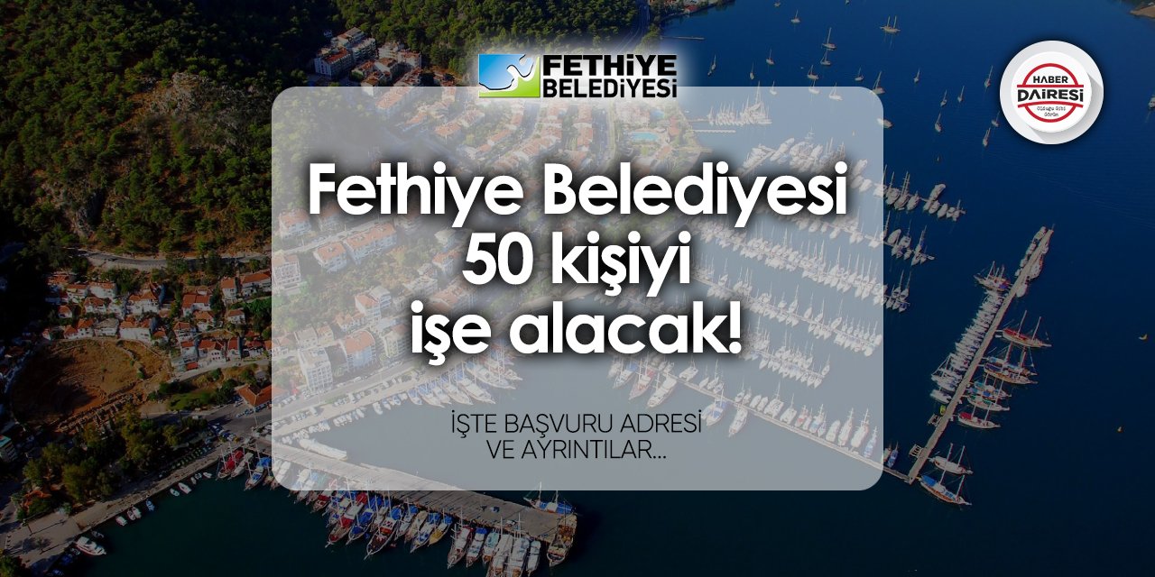 Fethiye Belediyesi iş ilanları 2024