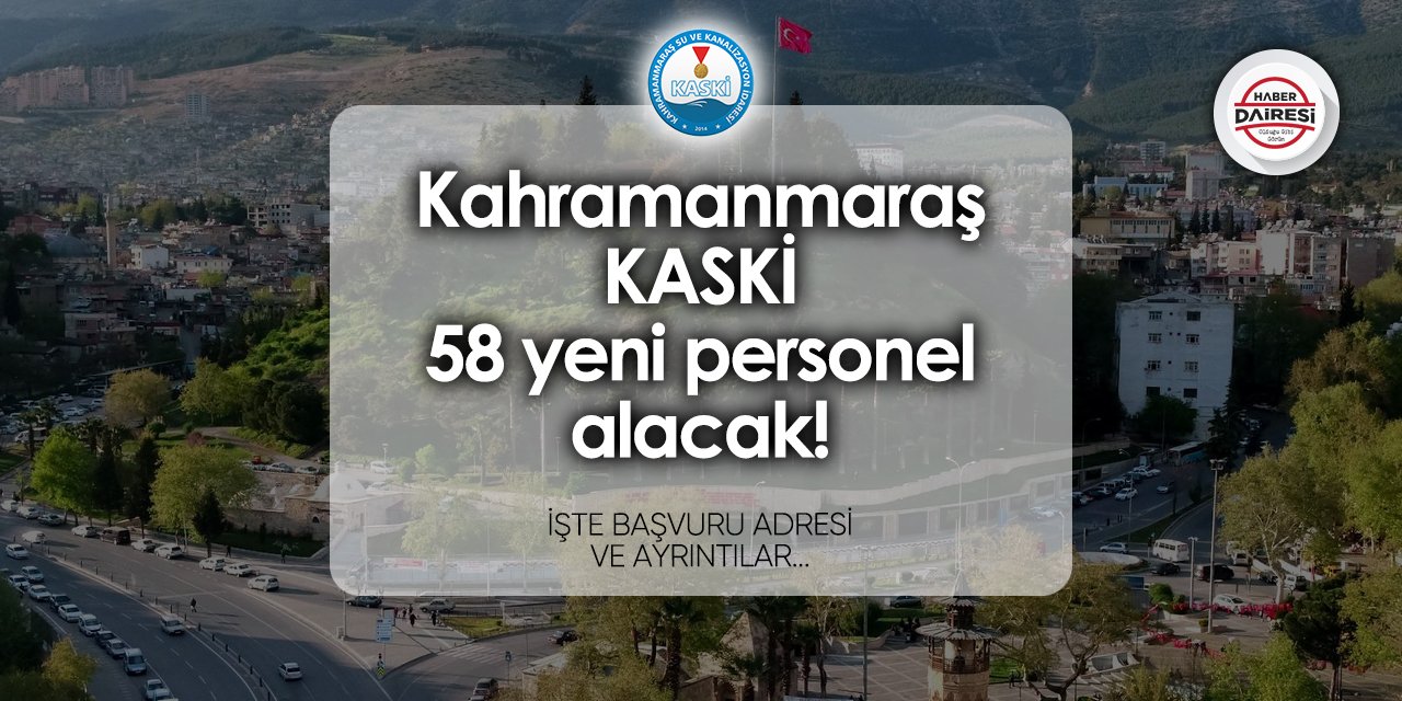 Kahramanmaraş KASKİ personel alımı 2024 TIKLA BAŞVUR