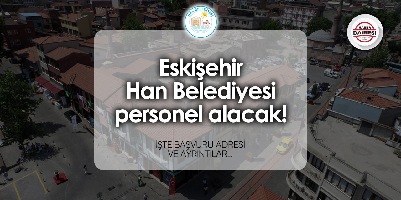 Han Belediyesi personel alımı 2024