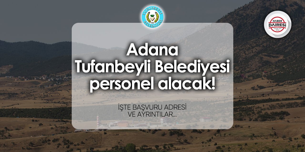 Tufanbeyli Belediyesi personel alımı 2024