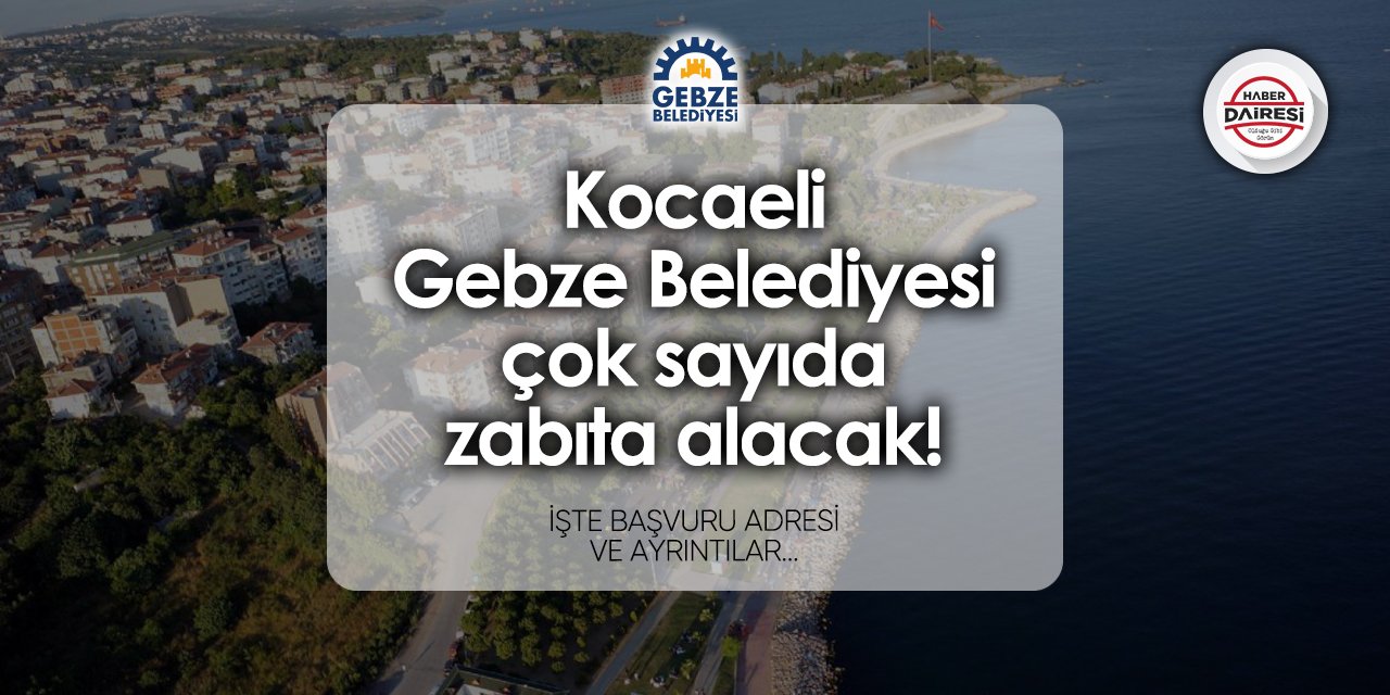 Gebze Belediyesi zabıta alımı 2024