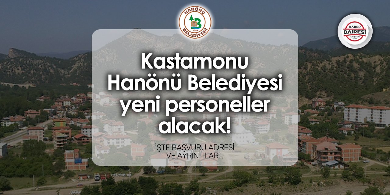 Hanönü Belediyesi personel alımı 2024