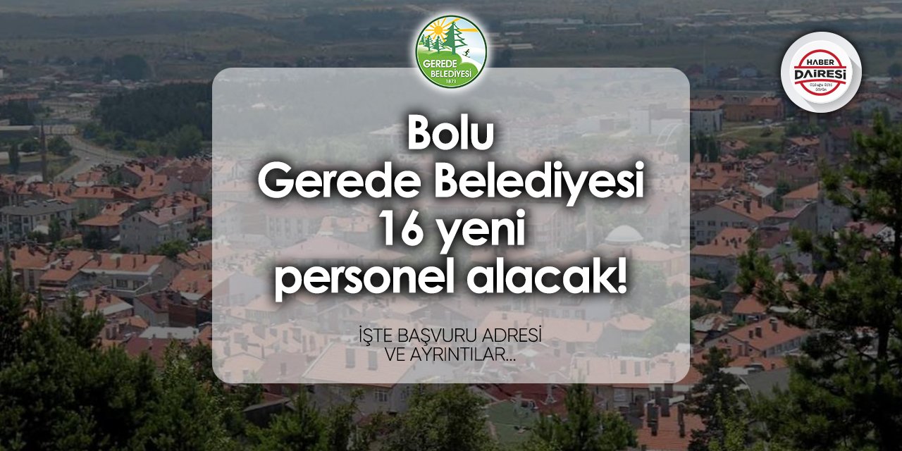 Gerede Belediyesi işçi alımı 2024