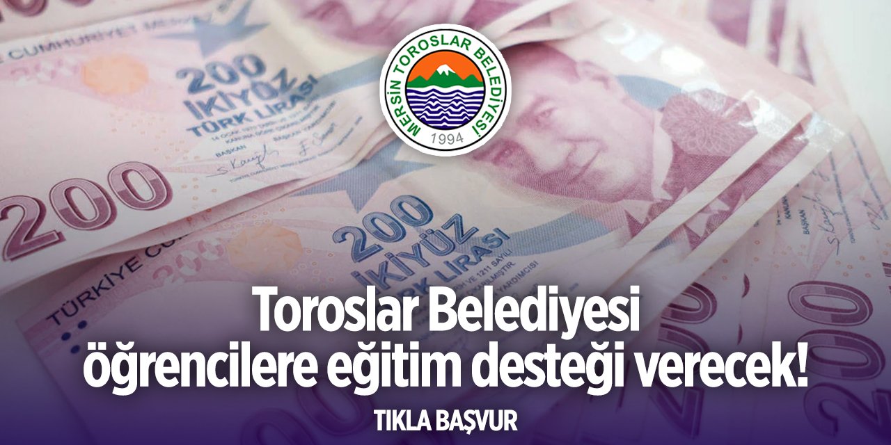 Toroslar Belediyesi burs başvurusu 2024 TIKLA BAŞVUR