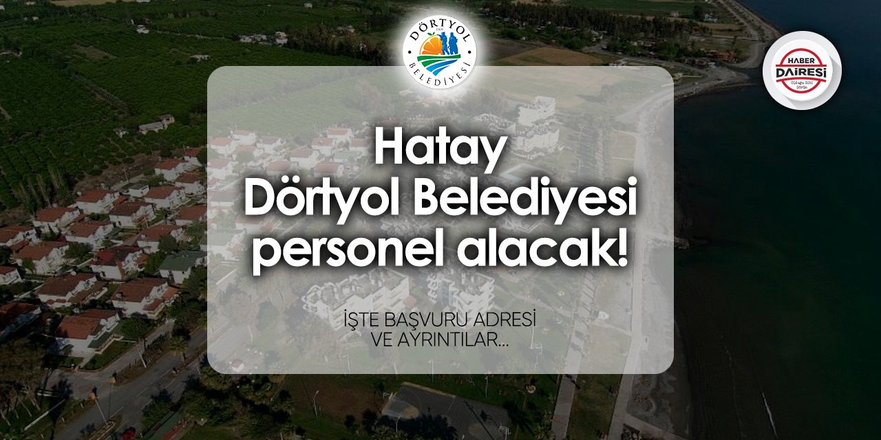 Dörtyol Belediyesi personel alımı 2024